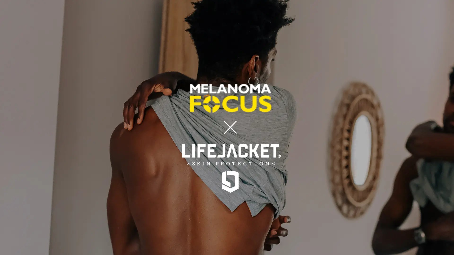LifeJacket x Melanoma Focus: A Partnership for Protection and Prevention