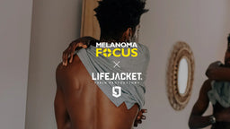 LifeJacket x Melanoma Focus: A Partnership for Protection and Prevention